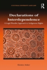 Declarations of Interdependence : A Legal Pluralist Approach to Indigenous Rights - eBook