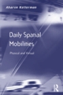 Daily Spatial Mobilities : Physical and Virtual - eBook