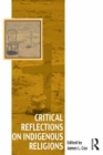 Critical Reflections on Indigenous Religions - eBook