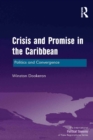 Crisis and Promise in the Caribbean : Politics and Convergence - eBook