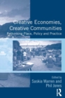 Creative Economies, Creative Communities : Rethinking Place, Policy and Practice - eBook