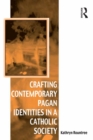 Crafting Contemporary Pagan Identities in a Catholic Society - eBook