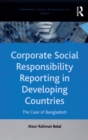 Corporate Social Responsibility Reporting in Developing Countries : The Case of Bangladesh - eBook