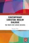 Contemporary Christian-Muslim Dialogue : Two Twenty-First Century Initiatives - eBook