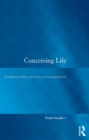 Conceiving Life : Reproductive Politics and the Law in Contemporary Italy - eBook