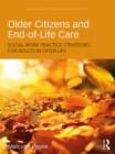 Older Citizens and End-of-Life Care : Social Work Practice Strategies for Adults in Later Life - eBook