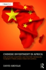 Chinese Investment in Africa : How African Countries Can Position Themselves to Benefit from China's Foray into Africa - eBook