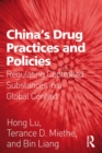 China's Drug Practices and Policies : Regulating Controlled Substances in a Global Context - eBook