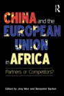 China and the European Union in Africa : Partners or Competitors? - eBook