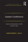 Cassian's Conferences : Scriptural Interpretation and the Monastic Ideal - eBook