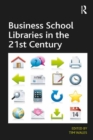 Business School Libraries in the 21st Century - eBook