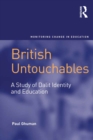 British Untouchables : A Study of Dalit Identity and Education - eBook