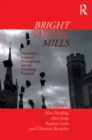 Bright Satanic Mills : Universities, Regional Development and the Knowledge Economy - eBook