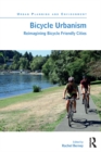 Bicycle Urbanism : Reimagining Bicycle Friendly Cities - eBook