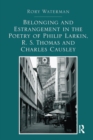 Belonging and Estrangement in the Poetry of Philip Larkin, R.S. Thomas and Charles Causley - eBook