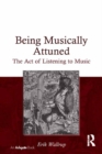 Being Musically Attuned : The Act of Listening to Music - eBook
