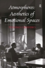 Atmospheres: Aesthetics of Emotional Spaces - eBook