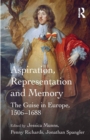 Aspiration, Representation and Memory : The Guise in Europe, 1506-1688 - eBook