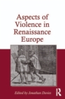 Aspects of Violence in Renaissance Europe - eBook