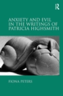 Anxiety and Evil in the Writings of Patricia Highsmith - eBook
