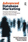 Advanced Database Marketing : Innovative Methodologies and Applications for Managing Customer Relationships - eBook