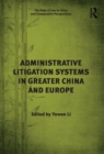Administrative Litigation Systems in Greater China and Europe - eBook