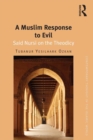 A Muslim Response to Evil : Said Nursi on the Theodicy - eBook