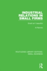 Industrial Relations in Small Firms : Small Isn't Beautiful - eBook