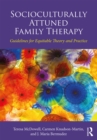Socioculturally Attuned Family Therapy : Guidelines for Equitable Theory and Practice - eBook