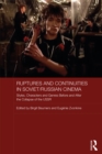 Ruptures and Continuities in Soviet/Russian Cinema : Styles, characters and genres before and after the collapse of the USSR - eBook