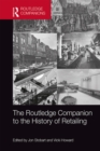 The Routledge Companion to the History of Retailing - eBook