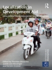 Localization in Development Aid : How Global Institutions enter Local Lifeworlds - eBook