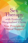Sex Therapy with Erotically Marginalized Clients : Nine Principles of Clinical Support - eBook
