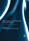 Policy Choice in Local Responses to Climate Change : A Comparison of Urban Strategies - eBook