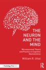 The Neuron and the Mind : Microneuronal Theory and Practice in Cognitive Neuroscience - eBook