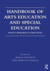 Handbook of Arts Education and Special Education : Policy, Research, and Practices - eBook