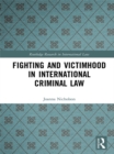 Fighting and Victimhood in International Criminal Law - eBook