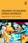 Argument as Dialogue Across Difference : Engaging Youth in Public Literacies - eBook