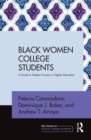 Black Women College Students : A Guide to Student Success in Higher Education - eBook