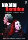 Nikolai Demidov : Becoming an Actor-Creator - eBook