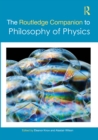 The Routledge Companion to Philosophy of Physics - eBook