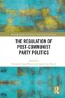The Regulation of Post-Communist Party Politics - eBook