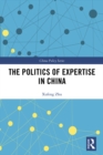The Politics of Expertise in China - eBook