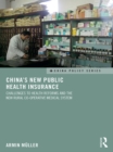 China's New Public Health Insurance : Challenges to Health Reforms and the New Rural Co-operative Medical System - eBook