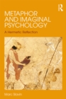 Metaphor and Imaginal Psychology : A Hermetic Reflection - eBook