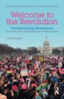 Welcome to the Revolution : Universalizing Resistance for Social Justice and Democracy in Perilous Times - eBook