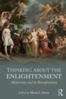 Thinking about the Enlightenment : Modernity and its Ramifications - eBook