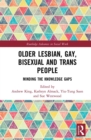 Older Lesbian, Gay, Bisexual and Trans People : Minding the Knowledge Gaps - eBook