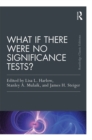 What If There Were No Significance Tests? : Classic Edition - eBook
