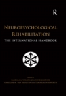 Neuropsychological Rehabilitation : The International Handbook - eBook